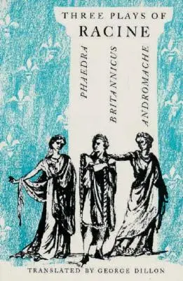 Drei Dramen von Racine: Phaedra, Andromache, und Britannicus - Three Plays of Racine: Phaedra, Andromache, and Britannicus