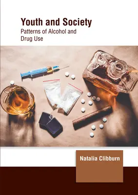 Jugend und Gesellschaft: Muster des Alkohol- und Drogenkonsums - Youth and Society: Patterns of Alcohol and Drug Use