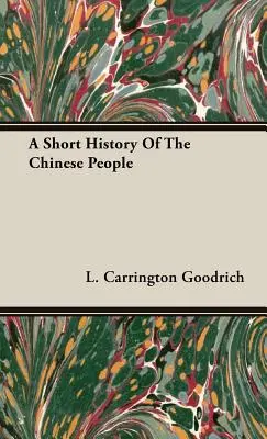 Eine kurze Geschichte des chinesischen Volkes - A Short History Of The Chinese People