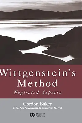 Wittgensteins Methode: Vernachlässigte Aspekte - Wittgenstein's Method: Neglected Aspects