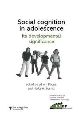Soziale Kognition in der Adoleszenz: Its Developmental Significance: Eine Sonderausgabe des European Journal of Developmental Psychology - Social Cognition in Adolescence: Its Developmental Significance: A Special Issue of the European Journal of Developmental Psychology