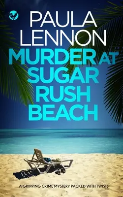 MURDER AT SUGAR RUSH BEACH ein spannender Krimi mit vielen Wendungen - MURDER AT SUGAR RUSH BEACH a gripping crime mystery packed with twists