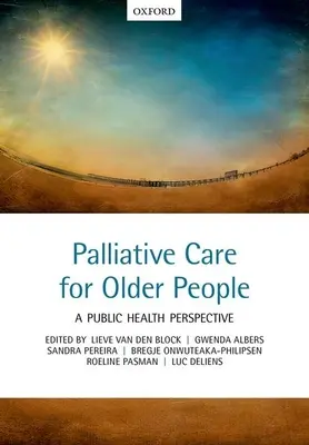 Palliativversorgung für ältere Menschen: Eine Perspektive für die öffentliche Gesundheit - Palliative Care for Older People: A Public Health Perspective