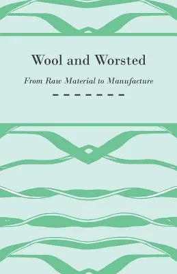 Wolle und Kammgarn - Vom Rohstoff zur Herstellung - Wool and Worsted - From Raw Material to Manufacture