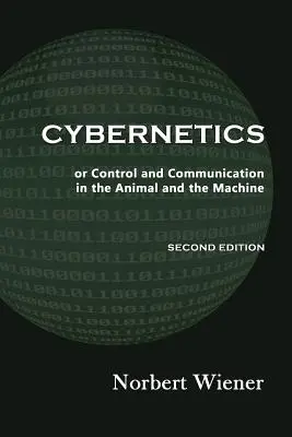 Kybernetik, Zweite Auflage: oder Steuerung und Kommunikation im Tier und in der Maschine - Cybernetics, Second Edition: or Control and Communication in the Animal and the Machine