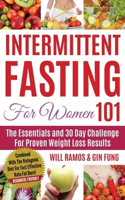 Intermittierendes Fasten für Frauen 101: Kombiniert mit der ketogenen Diät für eine schnelle und effektive Keto-Fettverbrennung! Einsteigerfreundlich - Intermittent Fasting For Women 101: Combined With The Ketogenic Diet For Fast Effective Keto Fat Burn! Beginners Friendly