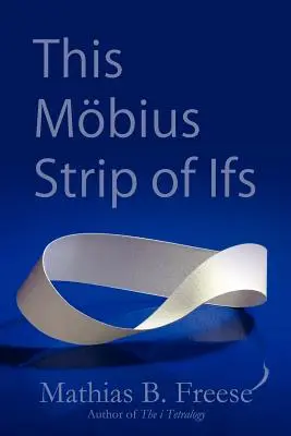 Dieser Mbius-Streifen von Ifs - This Mbius Strip of Ifs