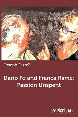 Dario Fo und Franca Rame: Unverausgabte Leidenschaft - Dario Fo and Franca Rame: Passion Unspent