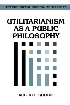 Utilitarismus als öffentliche Philosophie - Utilitarianism as a Public Philosophy