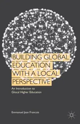 Aufbau einer globalen Bildung mit lokaler Perspektive: Eine Einführung in die glokale Hochschulbildung - Building Global Education with a Local Perspective: An Introduction to Glocal Higher Education