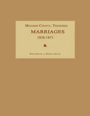 Madison County, Tennessee, Eheschließungen 1838-1871 - Madison County, Tennessee, Marriages 1838-1871