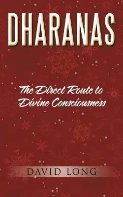 Dharanas: Der direkte Weg zum göttlichen Bewußtsein - Dharanas: The Direct Route to Divine Consciousness