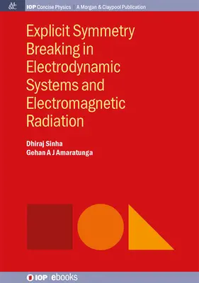Explizite Symmetriebrechung in elektrodynamischen Systemen und elektromagnetischer Strahlung - Explicit Symmetry Breaking in Electrodynamic Systems and Electromagnetic Radiation