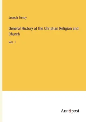 Allgemeine Geschichte der christlichen Religion und Kirche: Bd. 1 - General History of the Christian Religion and Church: Vol. 1