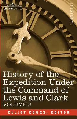 Geschichte der Expedition unter dem Kommando von Lewis und Clark, Bd. 2 - History of the Expedition Under the Command of Lewis and Clark, Vol.2