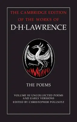 Die Gedichte: Band 3, Ungesammelte Gedichte und frühe Fassungen - The Poems: Volume 3, Uncollected Poems and Early Versions