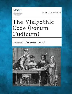 Der westgotische Kodex (Forum Judicum) - The Visigothic Code (Forum Judicum)