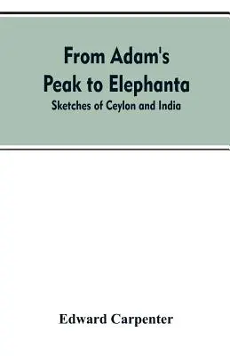 Von Adam's Peak nach Elephanta: Skizzen von Ceylon und Indien - From Adam's Peak to Elephanta: Sketches of Ceylon and India