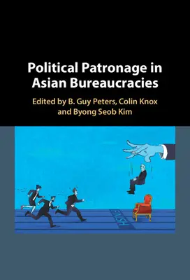 Politisches Mäzenatentum in asiatischen Bürokratien - Political Patronage in Asian Bureaucracies