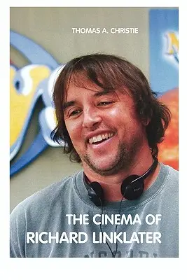 Das Kino von Richard Linklater - The Cinema of Richard Linklater