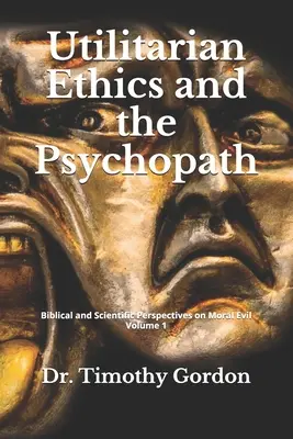 Utilitaristische Ethik und der Psychopath - Utilitarian Ethics and the Psychopath