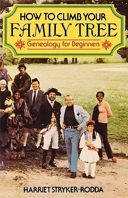 Wie Sie Ihren Stammbaum erklimmen: Genealogie für Anfänger - How to Climb Your Family Tree: Genealogy for Beginners