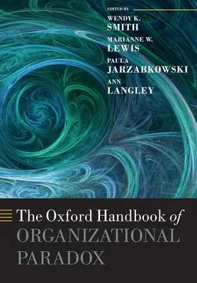 Das Oxford-Handbuch der organisatorischen Paradoxie - The Oxford Handbook of Organizational Paradox