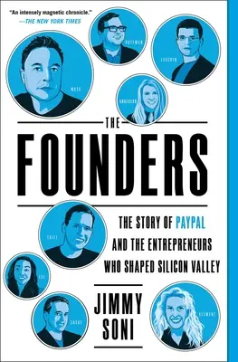 Die Gründer: Die Geschichte von Paypal und den Unternehmern, die das Silicon Valley geprägt haben - The Founders: The Story of Paypal and the Entrepreneurs Who Shaped Silicon Valley