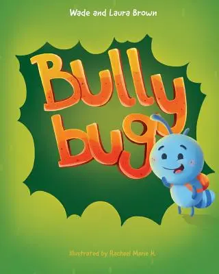 Bully Bug: Anti-Mobbing-Kinderbuch - Bully Bug: Anti-Bullying Children's Book