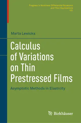 Variationsrechnung an dünnen vorgespannten Folien: Asymptotische Methoden in der Elastizität - Calculus of Variations on Thin Prestressed Films: Asymptotic Methods in Elasticity