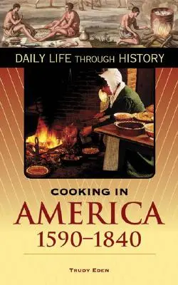 Kochen in Amerika, 1590-1840 - Cooking in America, 1590-1840