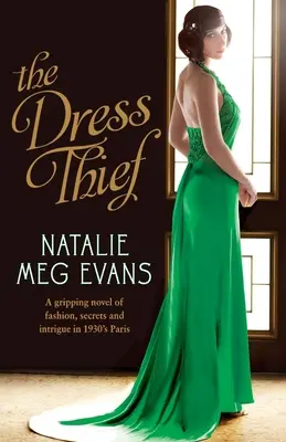 Die Kleiderdiebin: Ein fesselnder Roman über Mode, Geheimnisse und Intrigen im Paris der 1930er Jahre - The Dress Thief: A gripping novel of fashion, secrets and intrigue in 1930s Paris