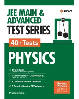 JEE MAIN & ADVANCED TEST SERIES 40+ Tests PHYSIK - JEE MAIN & ADVANCED TEST SERIES 40+ Tests PHYSICS