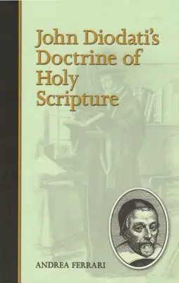 John Diodatis Lehre von der Heiligen Schrift - John Diodati's Doctrine of Holy Scripture