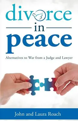 Scheidung in Frieden: Alternativen zum Krieg aus der Sicht eines Richters und Anwalts - Divorce in Peace: Alternatives to War from a Judge and Lawyer