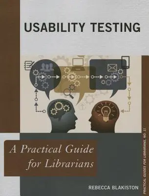 Benutzerfreundlichkeitstests: Ein praktischer Leitfaden für Bibliothekare - Usability Testing: A Practical Guide for Librarians