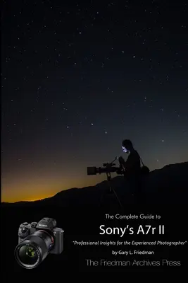 Das komplette Handbuch zur Alpha 7r II von Sony (Schwarzweiß-Ausgabe) - The Complete Guide to Sony's Alpha 7r II (B&W Edition)