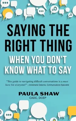 Das Richtige sagen, wenn man nicht weiß, was man sagen soll - Saying The Right Thing When You Don't Know What To Say