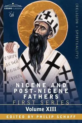 Nizänische und postnizänische Väter: Erste Reihe, Band XIII St.Chrysostomus: Predigten über Galater, Epheser, Philipper, Kolosser, Thessalonicher, Timotheus - Nicene and Post-Nicene Fathers: First Series, Volume XIII St.Chrysostom: Homilies on Galatians, Ephesians, Philippians, Colossians, Thessalonians, Tim