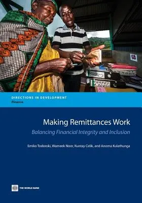 Geldüberweisungen: Ein Gleichgewicht zwischen finanzieller Integrität und Eingliederung - Making Remittances Work: Balancing Financial Integrity and Inclusion