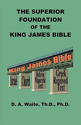 Die überlegene Grundlage der King-James-Bibel - The Superior Foundation of the King James Bible