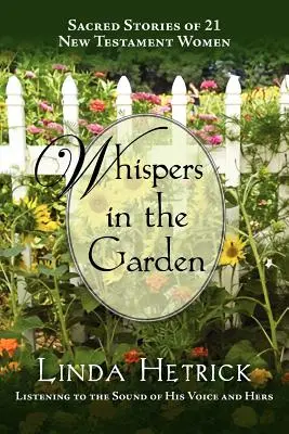 Whispers in the Garden, Heilige Geschichten von 21 - neutestamentlichen Frauen - Whispers in the Garden, Sacred Stories of 21 - New Testament Women