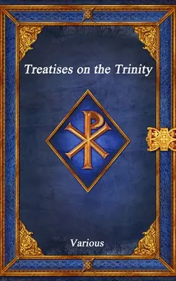 Abhandlungen über die Trinität - Treatises on the Trinity