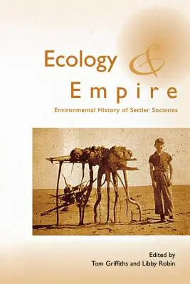 Ökologie und Imperium: Umweltgeschichte der Siedlergesellschaften - Ecology and Empire: Environmental History of Settler Societies