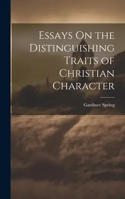 Essays über die unterscheidenden Züge des christlichen Charakters - Essays On the Distinguishing Traits of Christian Character