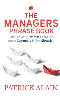 Das Vokabular eines Managers: Schlagkräftige Phrasen, um Ihr Team effektiv zu managen - Vocabulary of A Manager: Powerful Phrases to Manage Your Team Effectively