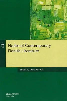 Knotenpunkte der zeitgenössischen finnischen Literatur - Nodes of Contemporary Finnish Literature