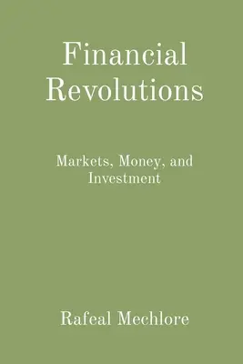 Finanzielle Revolutionen: Märkte, Geld und Investitionen - Financial Revolutions: Markets, Money, and Investment