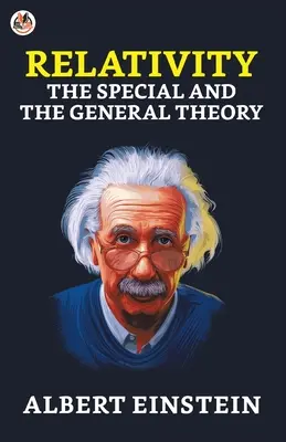 Die Relativitätstheorie: Die Spezielle und die Allgemeine - Relativity: The Special and the General