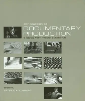 Einführung in die Dokumentarfilmproduktion: Ein Leitfaden für Medienstudenten - Introduction to Documentary Production: A Guide for Media Students